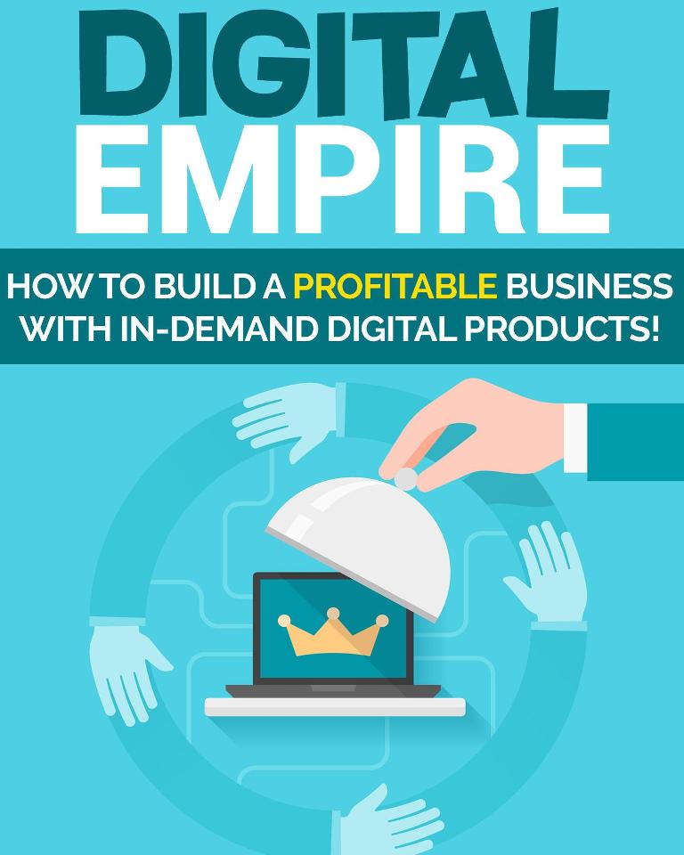 Digital Empire eBook: Mastering Profits from Digital Products Online