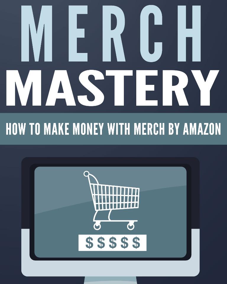 The Ultimate Merch Mastery eBook: Strategies for Amazon T-Shirt Profits