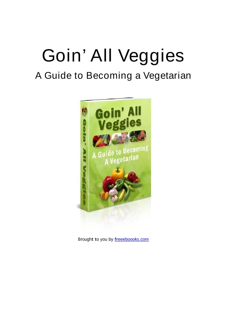 eBook: Discover Goin' All Veggies - Your Ultimate Guide to Vegetarian Living