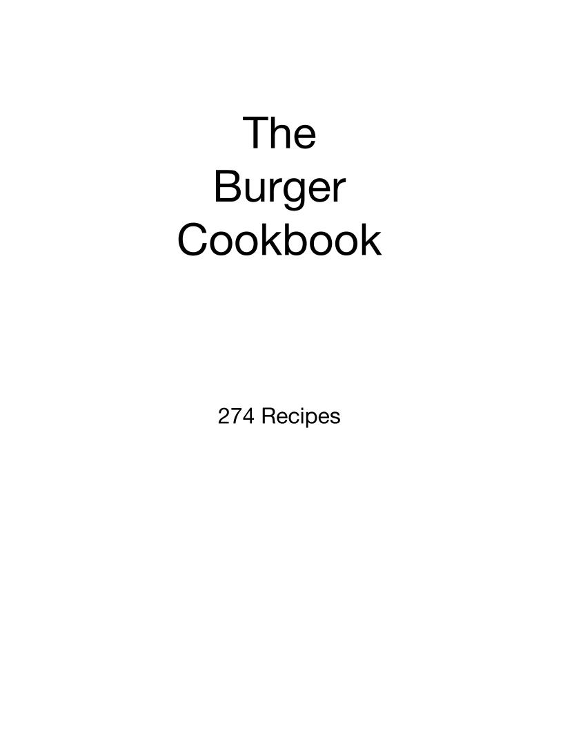 The Ultimate Burger eBook: 274 Tasty Recipes Worldwide