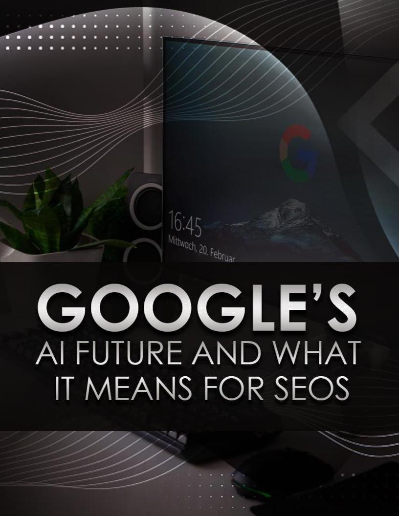eBook: Google's AI Revolution and Its Impact on SEO