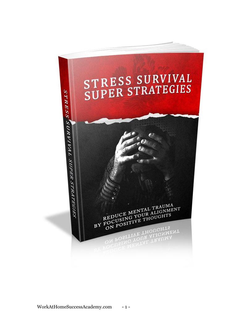 Ultimate eBook: Stress Survival Super Strategies to Reduce Mental Trauma