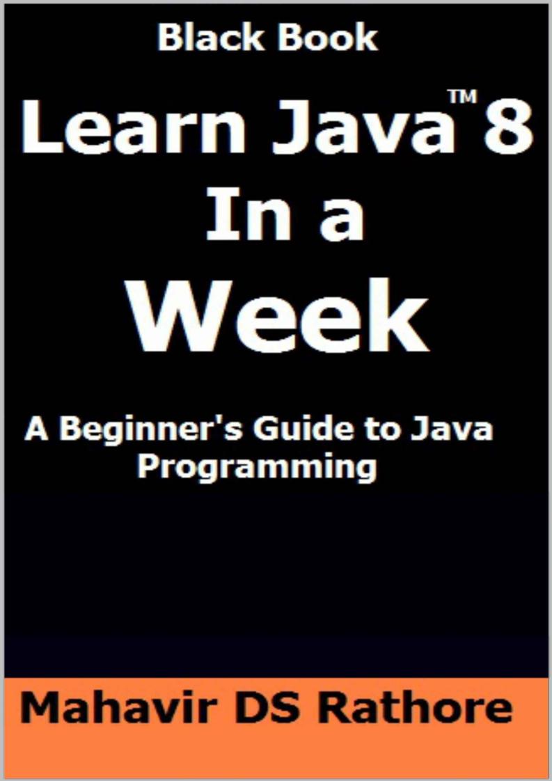 eBook: Master Java 8 in a Week – Beginner's Quick Programming Guide