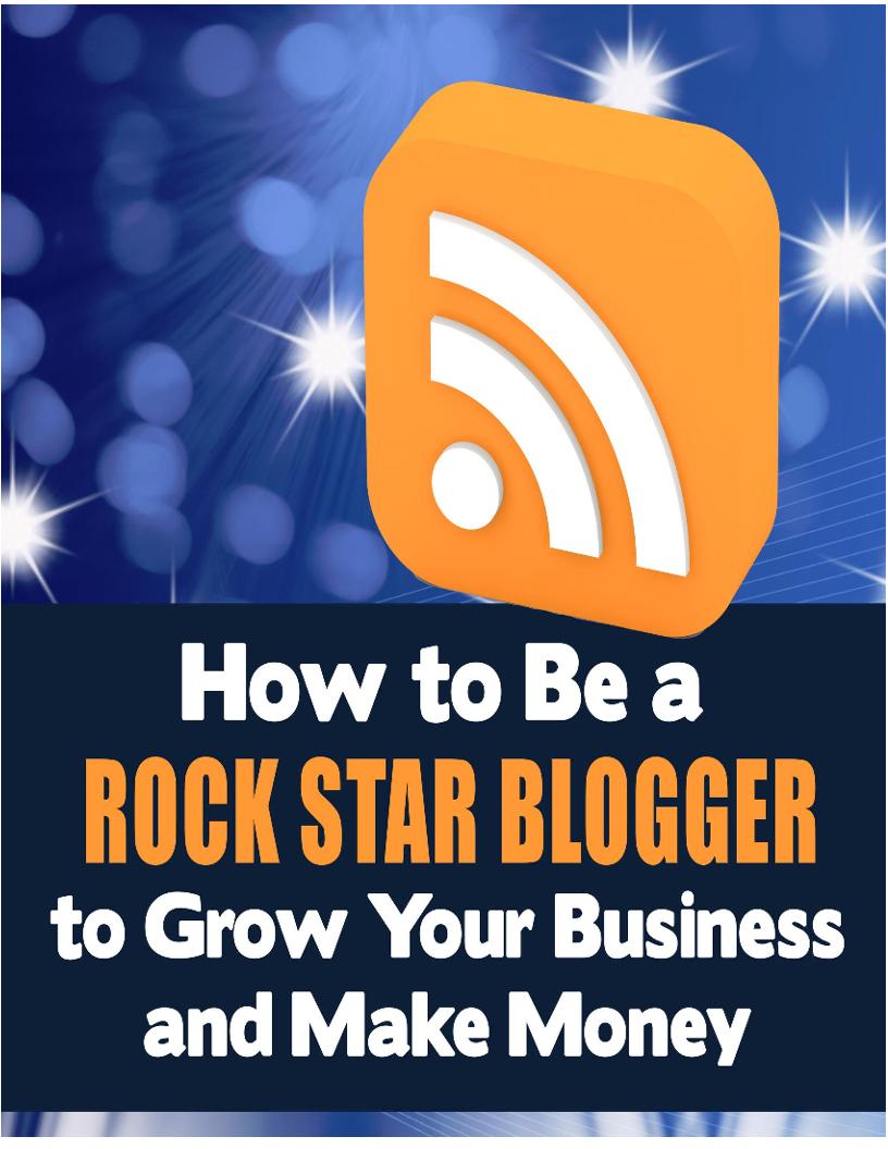eBook: Mastering Rock Star Blogging to Grow Your Business and Income