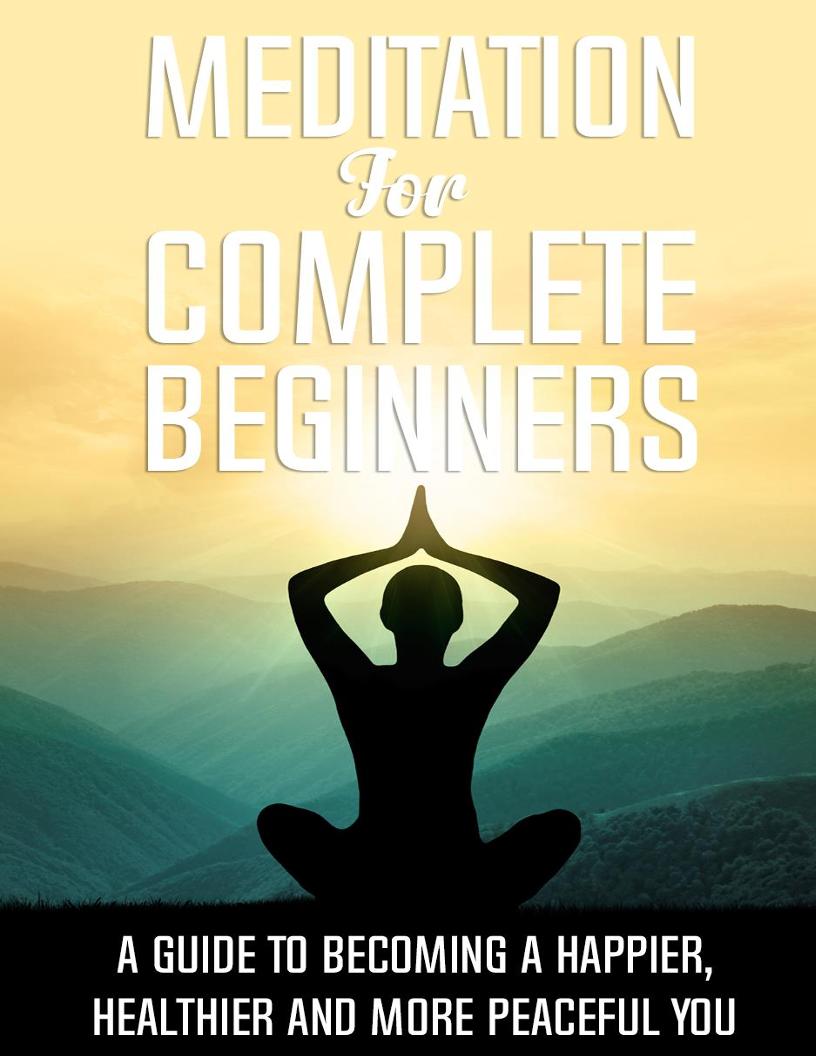Unlock the Power of Meditation: eBook for Complete Beginners