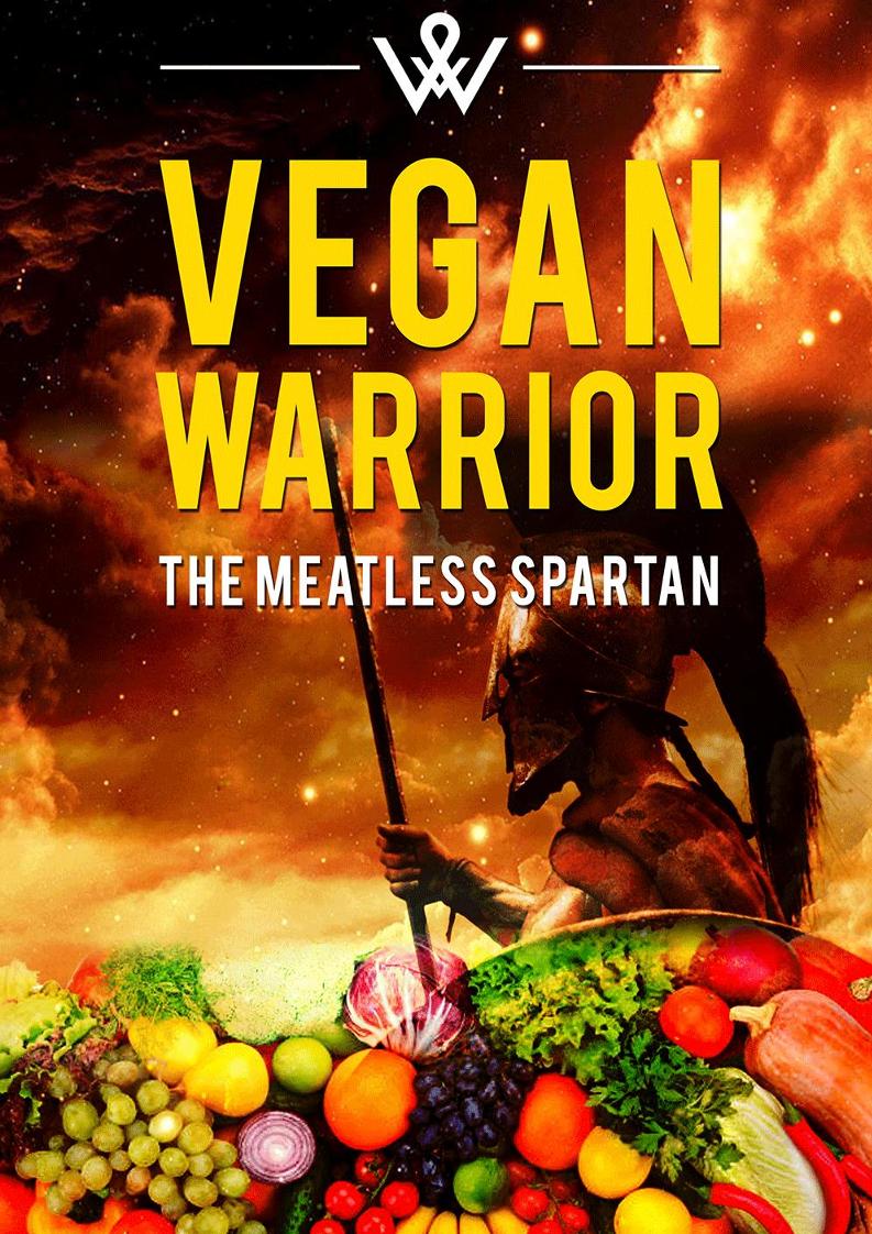 Vegan Warrior eBook: Building Strength and Health Through Plant-Based Living