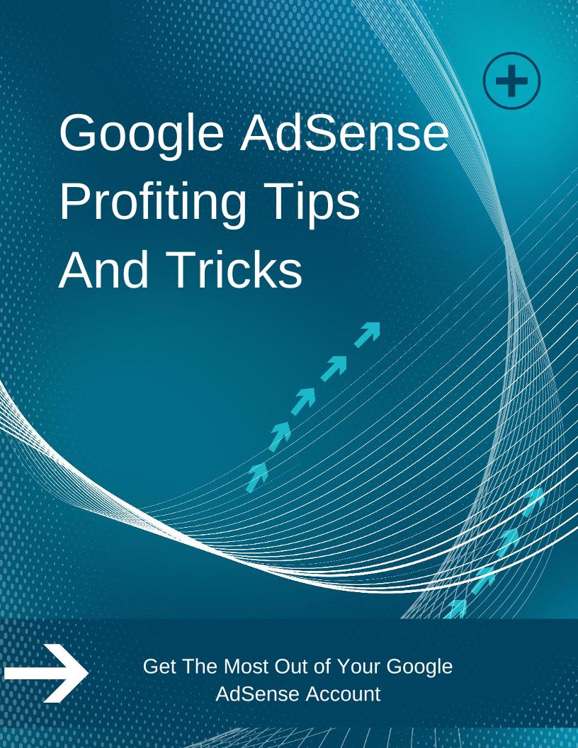 The Ultimate AdSense eBook: Profiting Tips and Tricks for Maximum Earnings