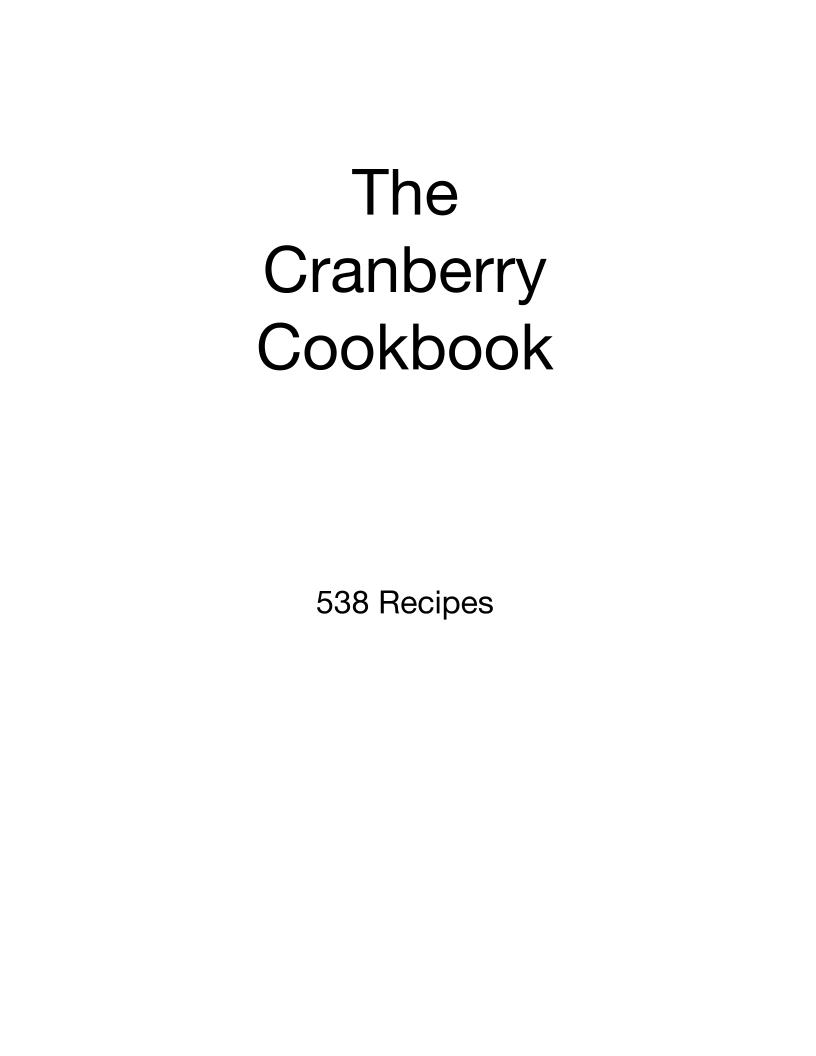 The Ultimate eBook of Cranberry Delights: 538 Mouthwatering Recipes