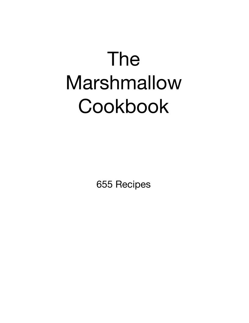 Discover the Marshmallow eBook: 655 Irresistible Recipes for Every Occasion