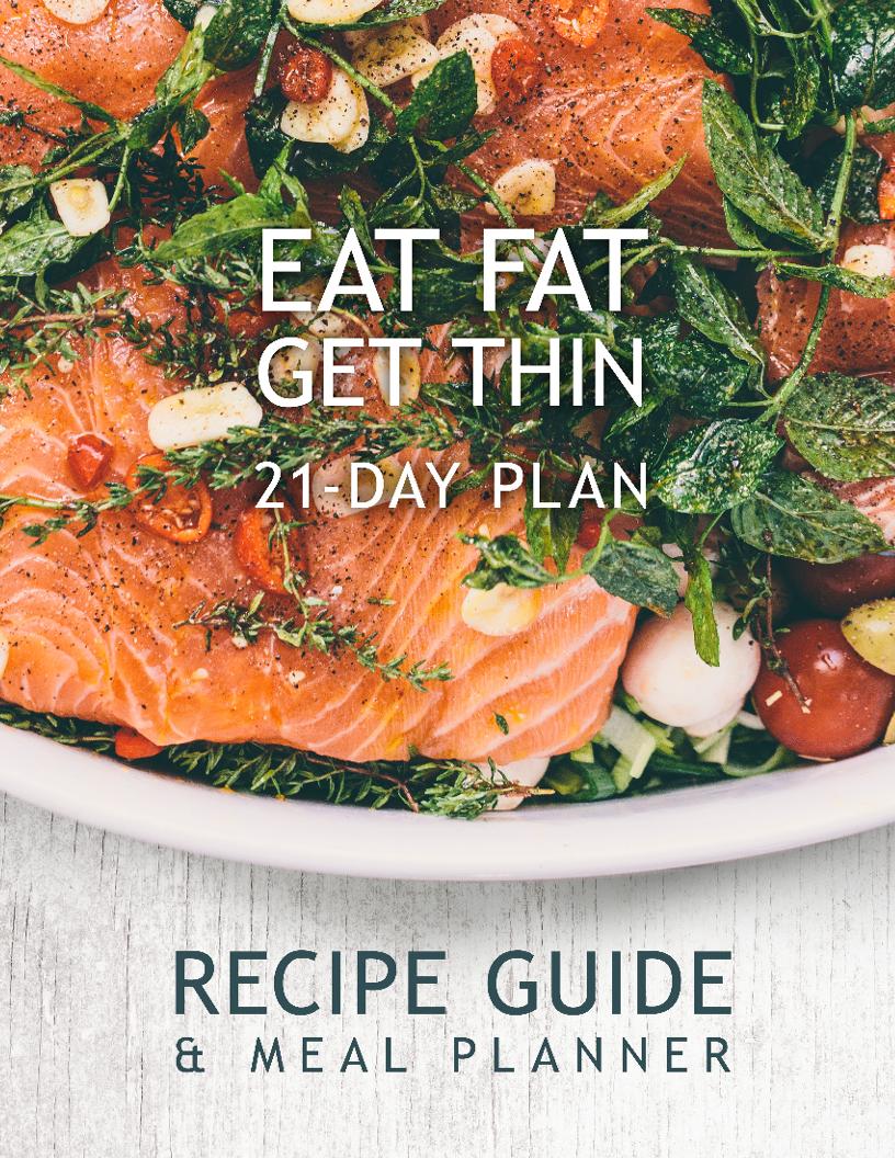 The Eat Fat, Get Thin eBook: 21-Day Meal Plan Guide