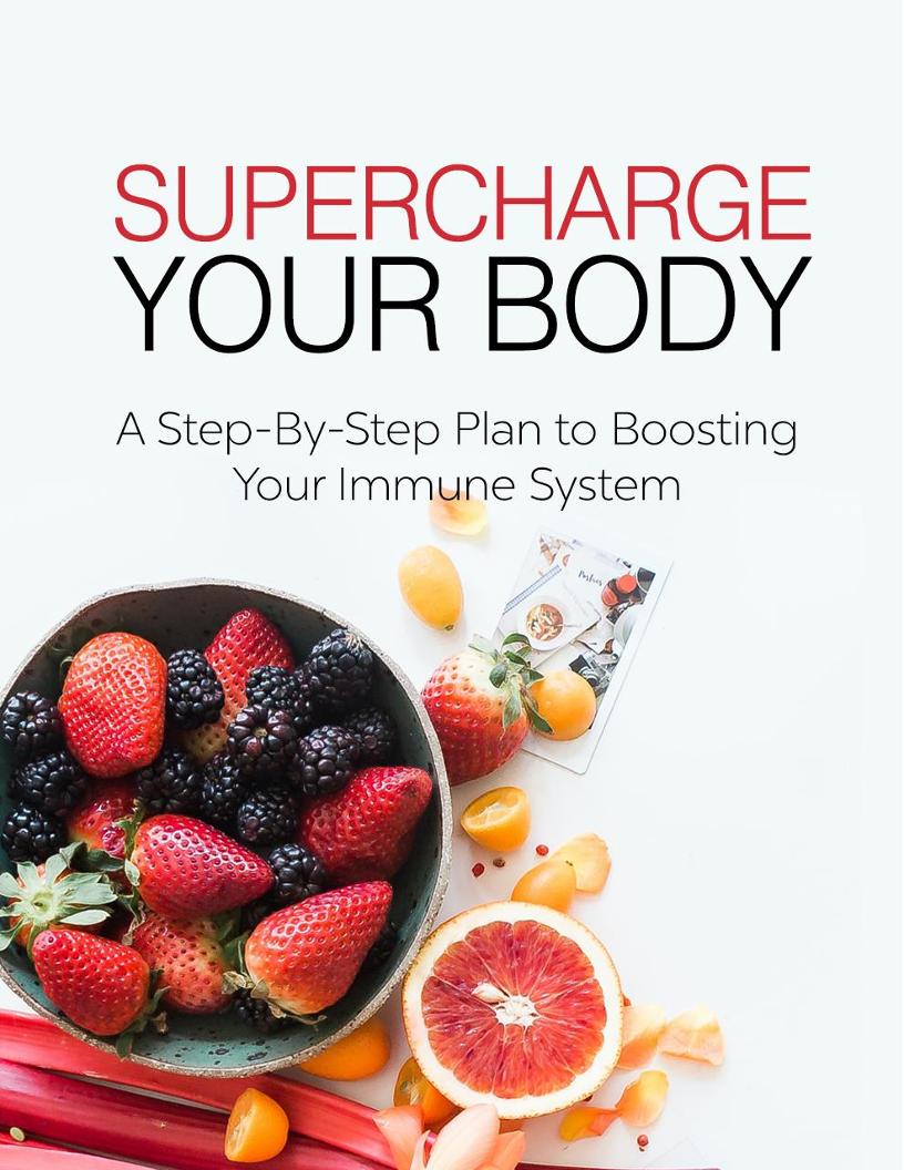 Supercharge Your Body: The Ultimate Immune-Boosting eBook Guide