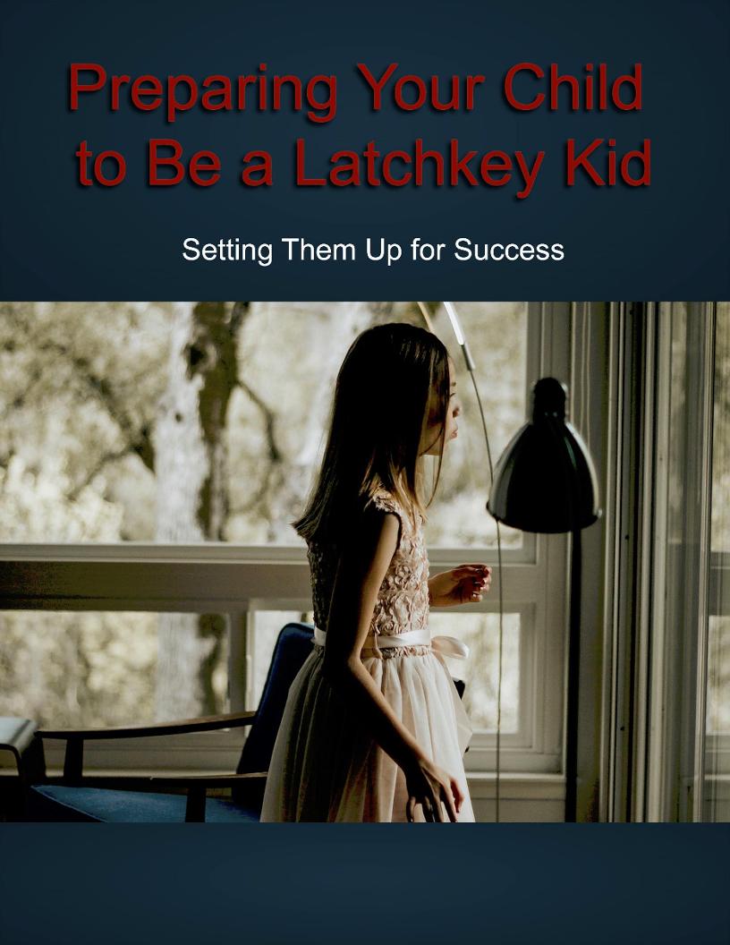 The Essential eBook Guide to Raising Independent Latchkey Kids Safely