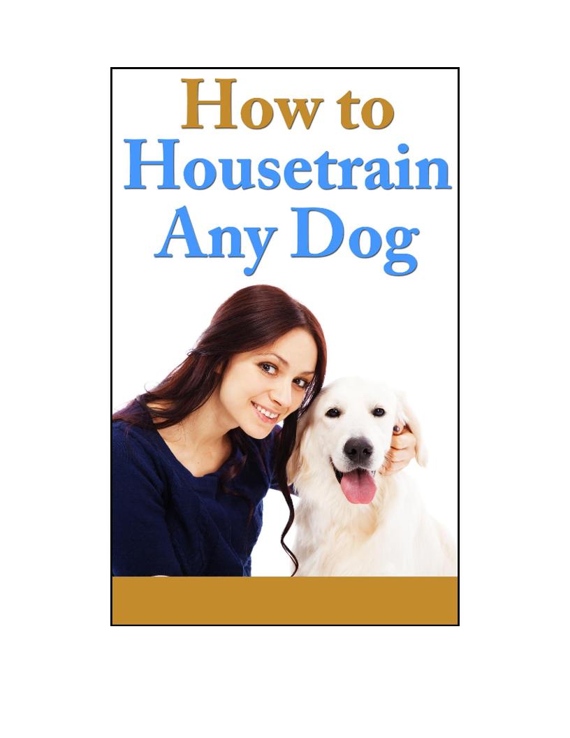 The Ultimate eBook Guide to Housetraining Your Dog and Puppy