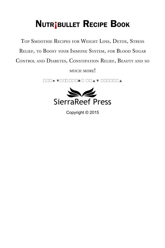 The Ultimate Nutribullet eBook: Top Smoothie Recipes for Health Benefits and More