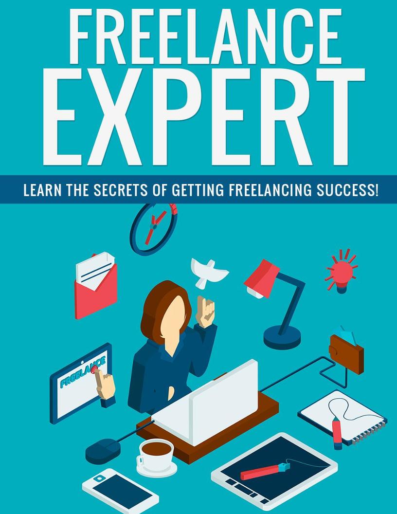 The Ultimate Freelance Expert eBook: Mastering Freelancing for Maximum Earnings