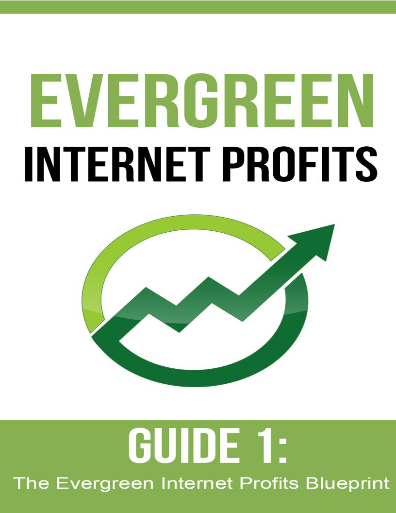 The Evergreen Internet Profits Blueprint eBook: Build a Passive Income Empire