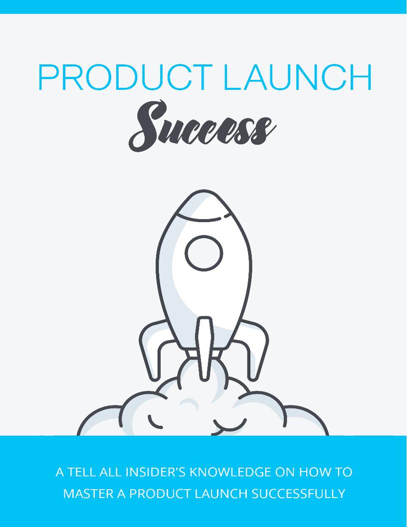 Mastering Product Launch Success: The Ultimate eBook Guide for Digital Entrepreneurs