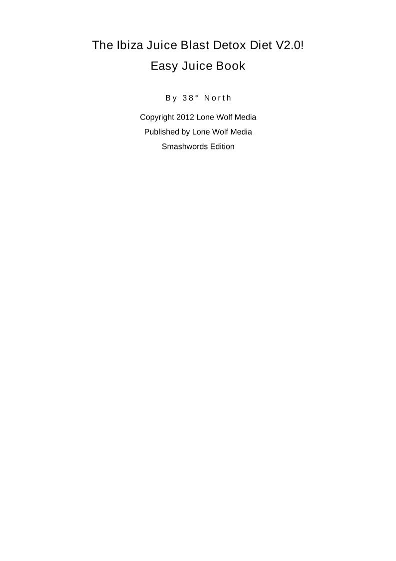 eBook: The Ultimate Ibiza Juice Blast Detox Diet Guide V2.0