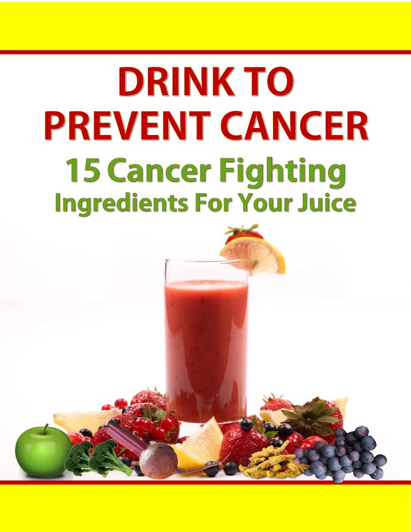 The Ultimate eBook Guide to Juicing for Cancer Prevention and Health