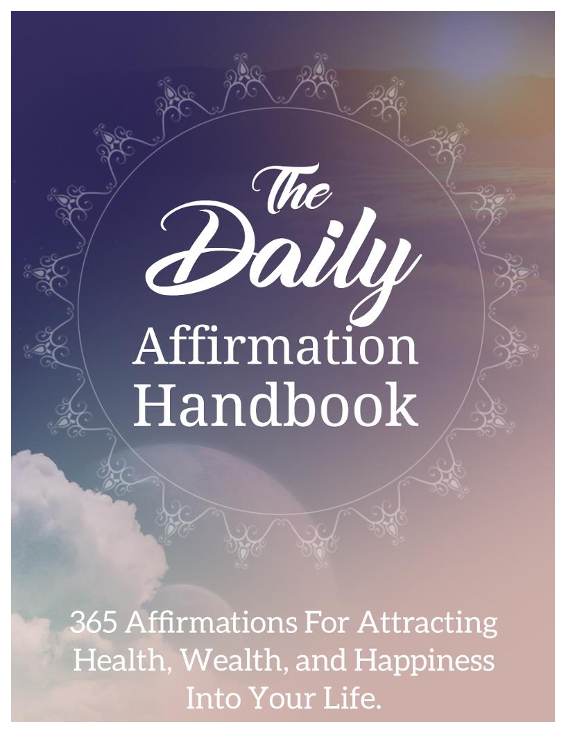 The Ultimate Daily Affirmations eBook for Attracting Health, Wealth, and Success
