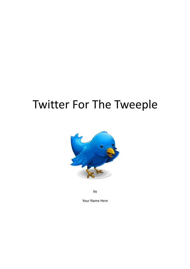eBook: Unlock the Power of Twitter – A Guide for Tweeple Everywhere