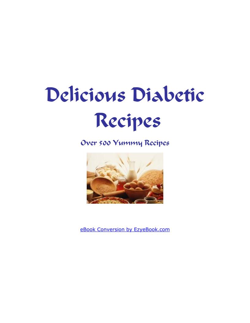 Delicious Diabetic Recipes eBook: Over 500 Yummy Ideas for Healthy Eating
