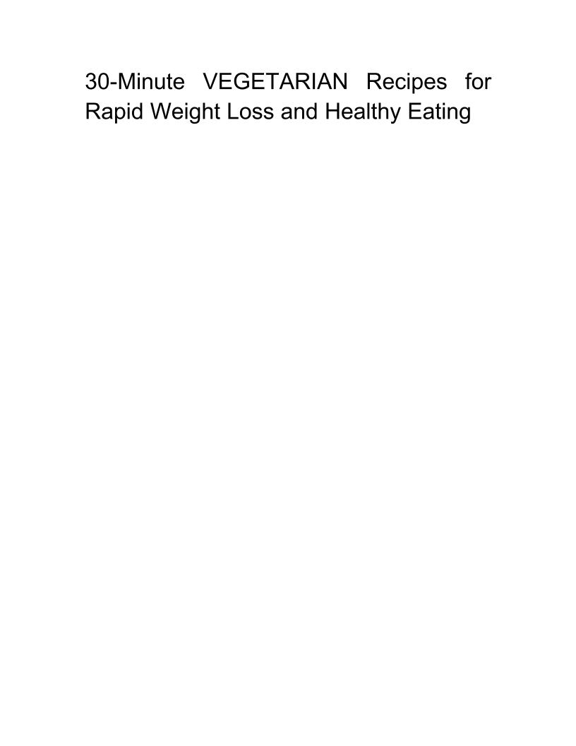 Quick 30-Minute Vegetarian eBook: Recipes for Rapid Weight Loss