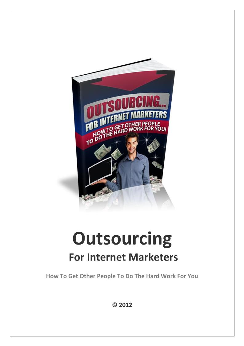 eBook: Mastering Outsourcing for Internet Marketers – Let Others Handle the Hard Work