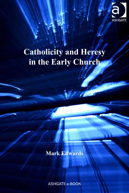 eBook: The Evolution of Catholicity and Heresy in Early Christianity