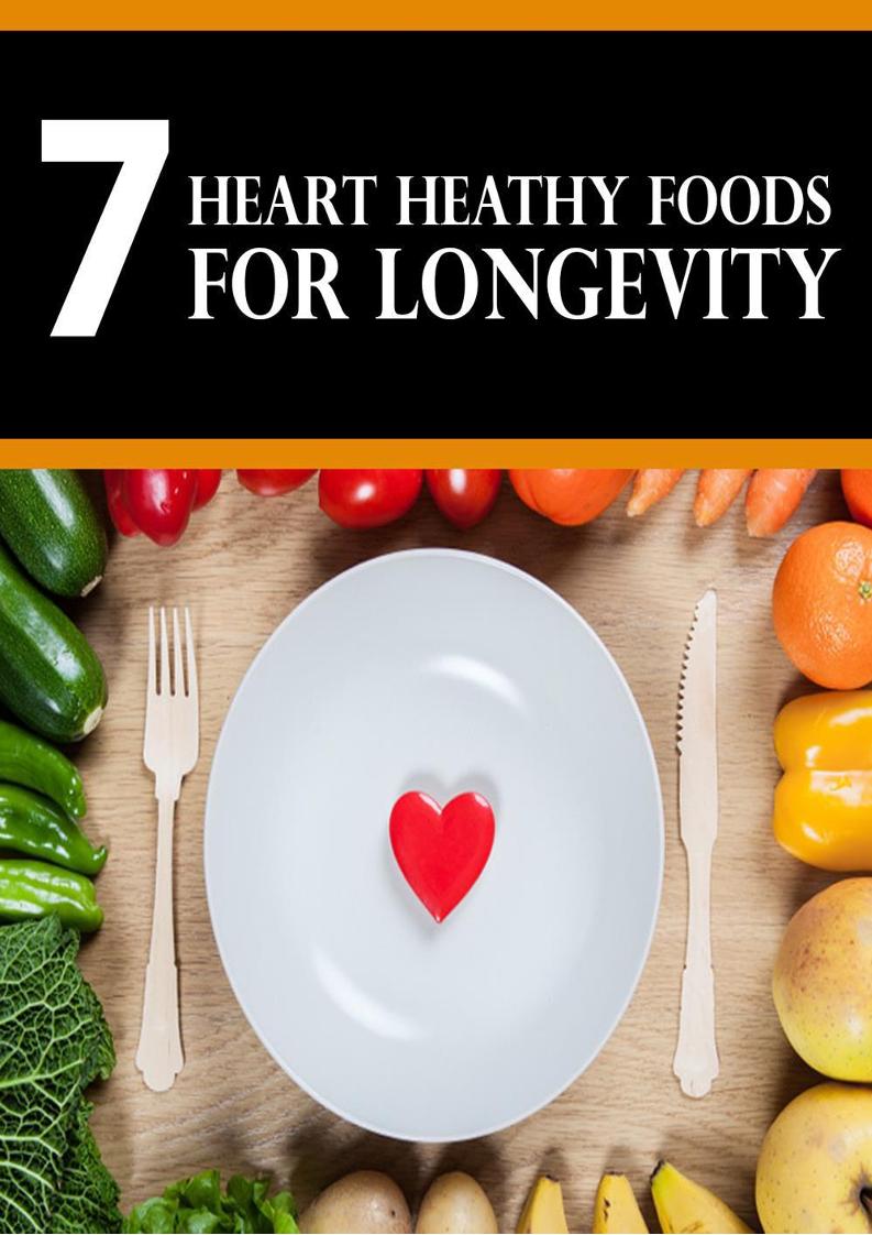 Unlock Longevity with 7 Heart-Healthy Foods: The Ultimate eBook Guide