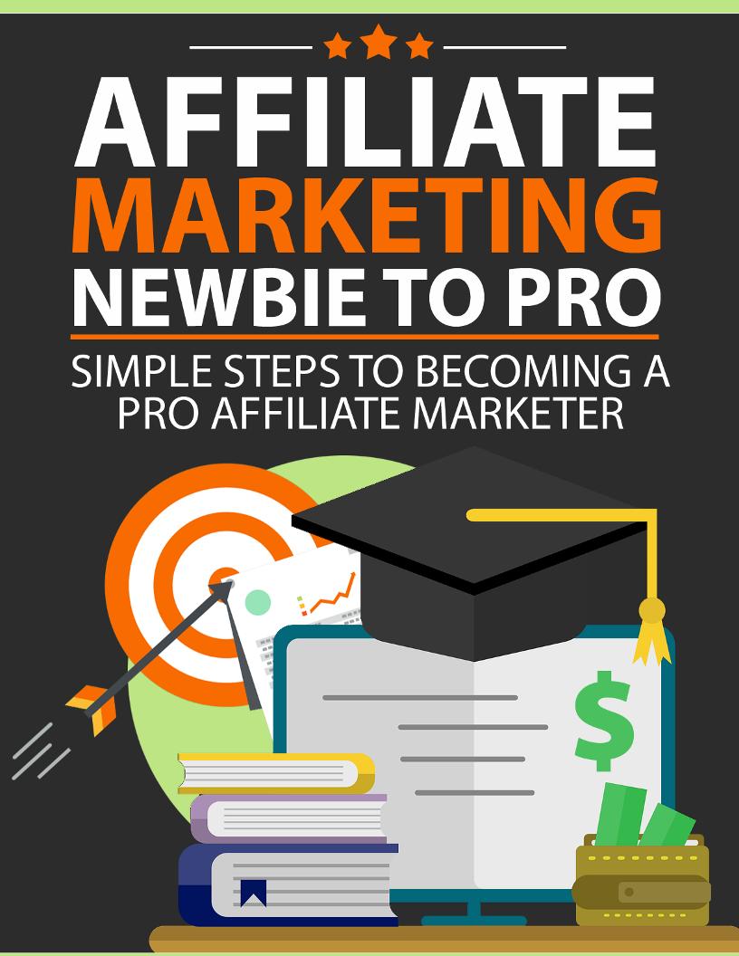 Affiliate Marketing Mastery: The Ultimate eBook for Newbies to Pros