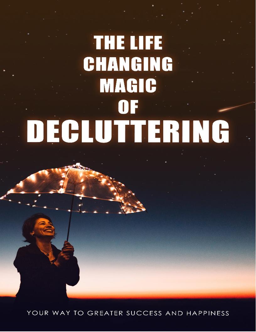 The Life-Changing Magic of Decluttering eBook: Simplify and Transform Your Life