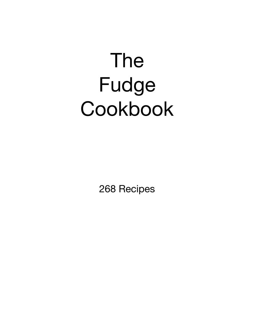The Ultimate Fudge eBook: 268 Delicious Recipes for Every Occasion