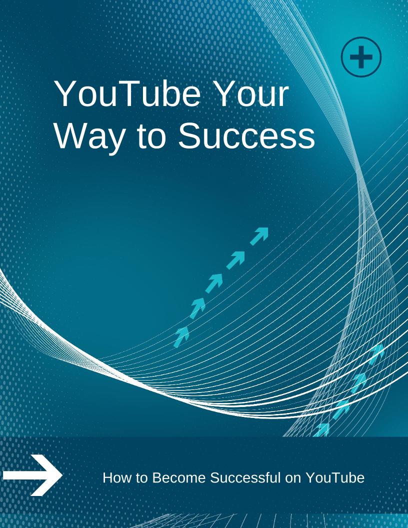 eBook: Your Guide to YouTube Success in Marketing and Traffic Driving